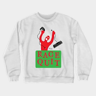 Rage Quit Crewneck Sweatshirt